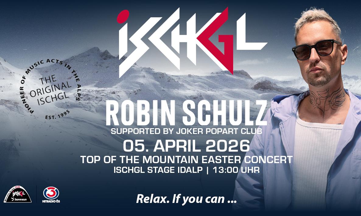 ISCHGL- SchneeSpaßTag – ROBIN SCHULZ – live – TOP OF THE MOUNTAIN CONCERT – Tagesskireise inkl. Konzert & Skipass 